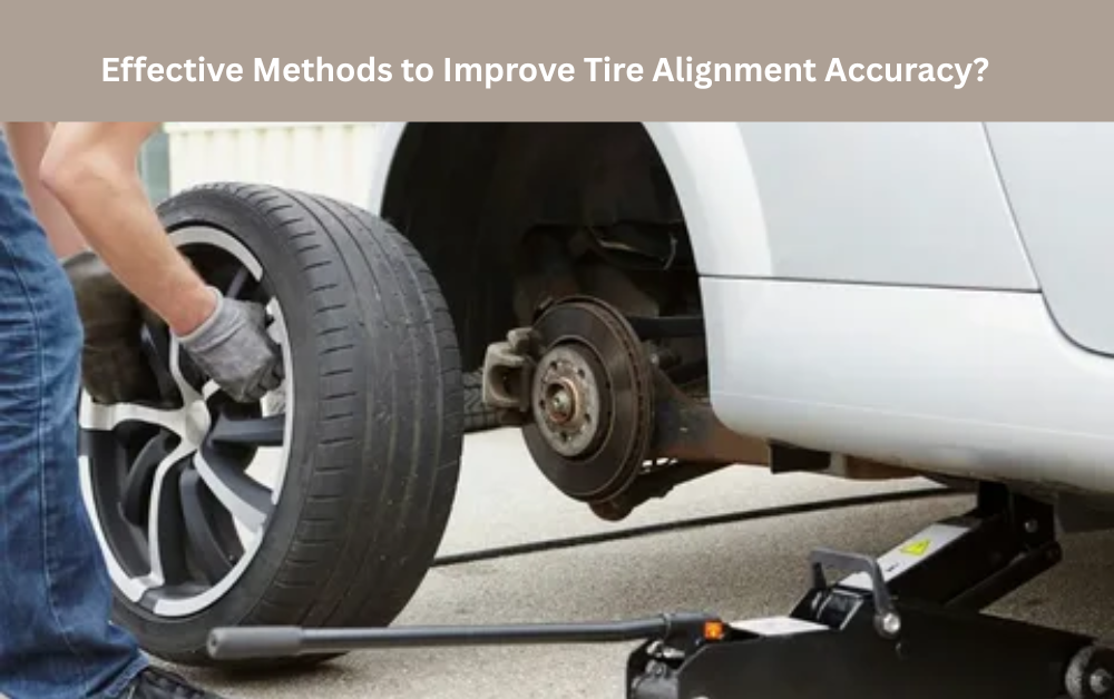 Alignment Method Accuracy Effective Methods to Improve Tire Alignment Accuracy? » Services Dictionary