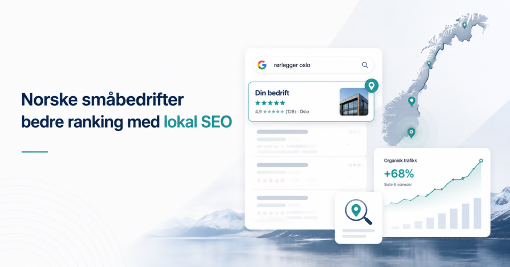 Norwegian small businesses improve local search ranking with SEO strategy, Google visibility, organic traffic growth, and map-based local search results.