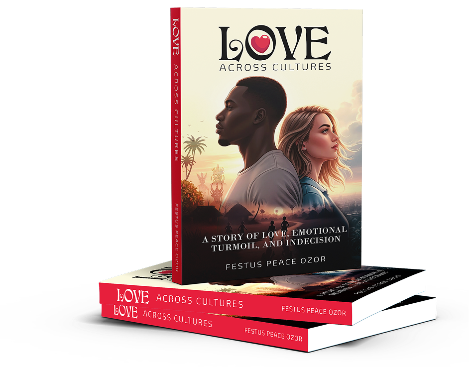 Read Love Across Cultures story read online by Festus Ozor, a global romance fiction book with cultural storytelling, identity, emotion, and love.